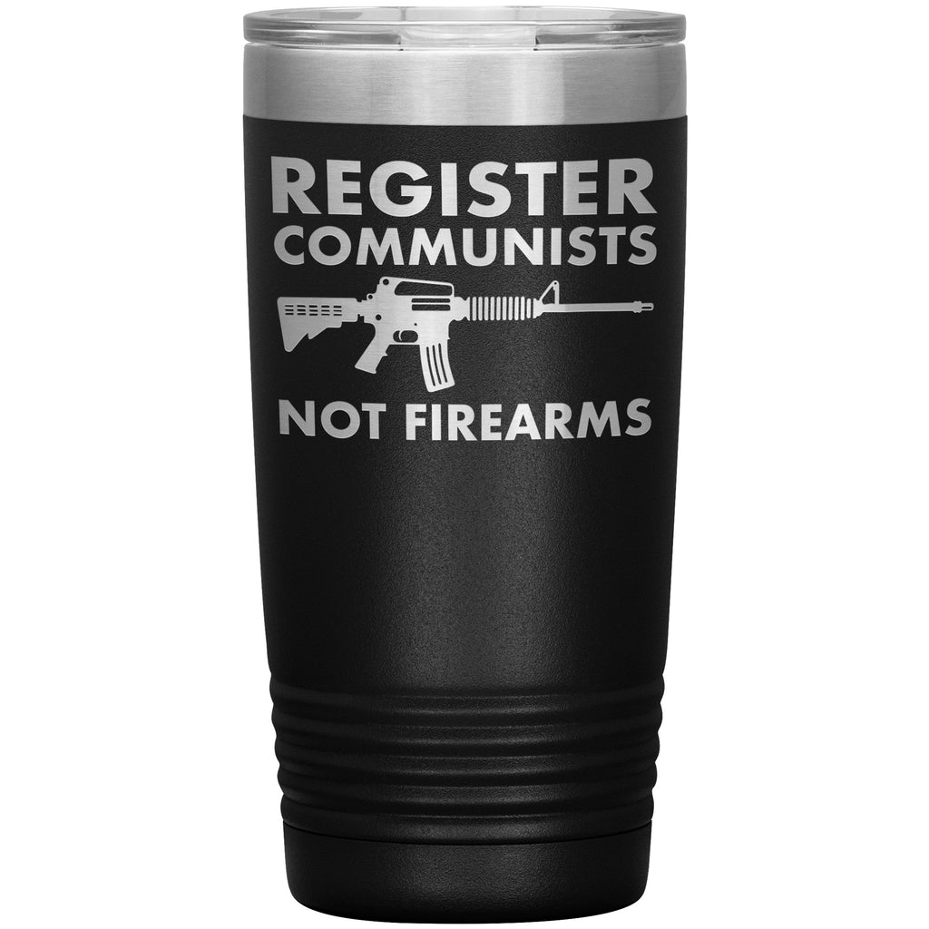 Register Communists Not Firearms Tumbler -Tumblers | Drunk America 