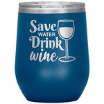 Save Water Drink Wine Tumbler -Tumblers | Drunk America 