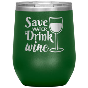Save Water Drink Wine Tumbler -Tumblers | Drunk America 