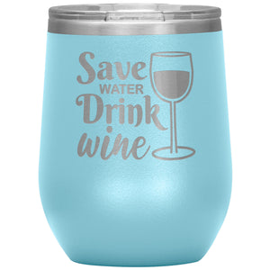 Save Water Drink Wine Tumbler -Tumblers | Drunk America 