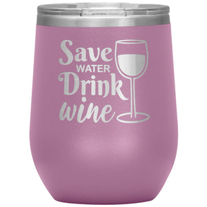 Save Water Drink Wine Tumbler -Tumblers | Drunk America 