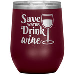 Save Water Drink Wine Tumbler -Tumblers | Drunk America 