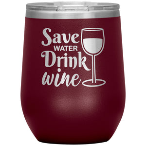 Save Water Drink Wine Tumbler -Tumblers | Drunk America 