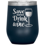 Save Water Drink Wine Tumbler -Tumblers | Drunk America 