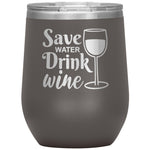 Save Water Drink Wine Tumbler -Tumblers | Drunk America 