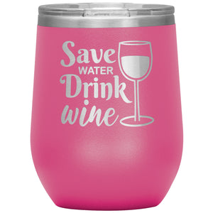 Save Water Drink Wine Tumbler -Tumblers | Drunk America 