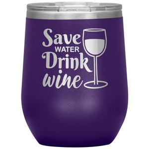 Save Water Drink Wine Tumbler -Tumblers | Drunk America 