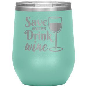Save Water Drink Wine Tumbler -Tumblers | Drunk America 