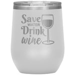 Save Water Drink Wine Tumbler -Tumblers | Drunk America 