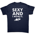 Sexy And I Mow It -Apparel | Drunk America 