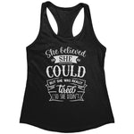She Believed She Could But She Was Really Tired So She Didn't (Ladies) -Apparel | Drunk America 