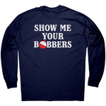 Show Me Your Bobbers -Apparel | Drunk America 