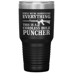 Since We're Redefining Everything This Is A Cordless Hole Puncher Tumbler -Tumblers | Drunk America 