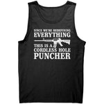 Since We're Redefining Everything This Is A Cordless Hole Puncher -Apparel | Drunk America 