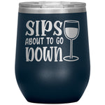 Sips About To Go Down Wine Tumbler -Tumblers | Drunk America 