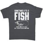 Sometimes It's A Fish, Other Times It's A Buzz But I Always Catch Something -Apparel | Drunk America 
