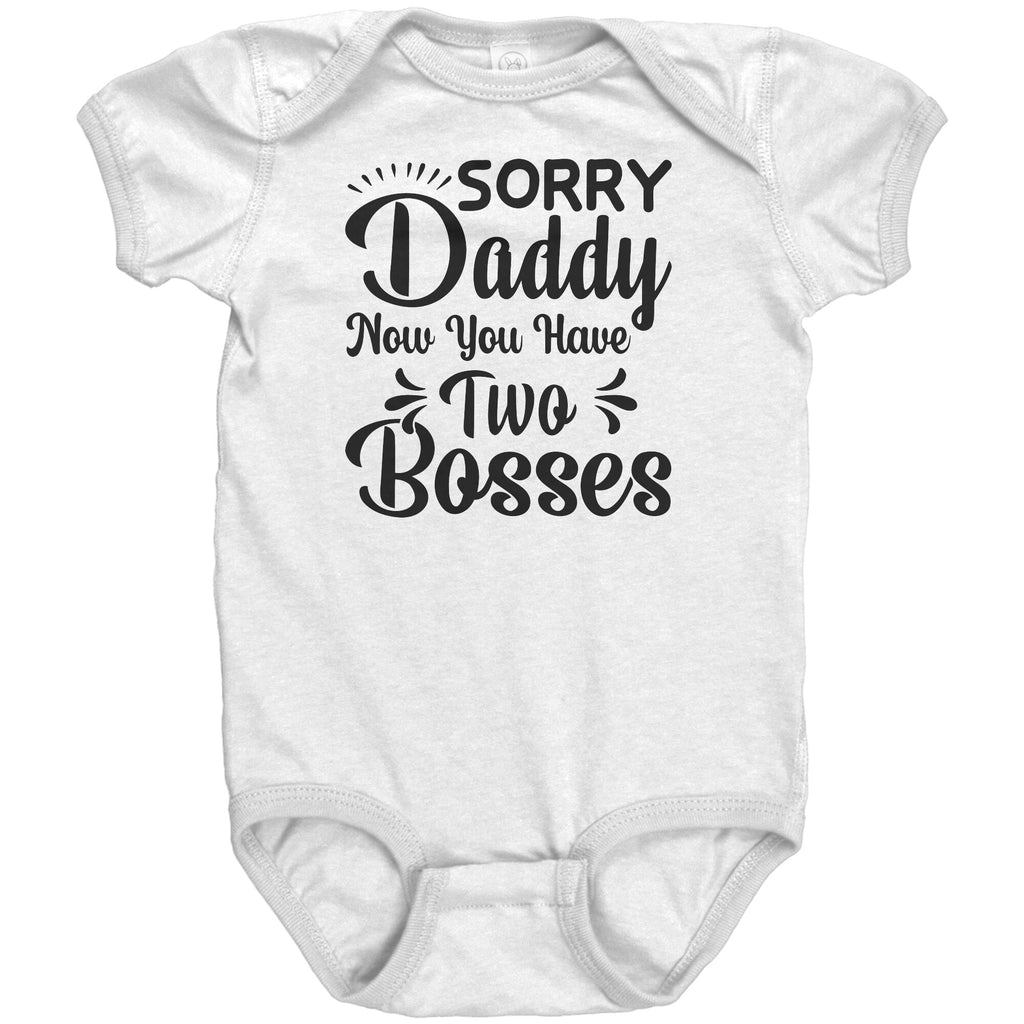 Sorry Daddy Now You Have Two Bosses Baby Onesie -Apparel | Drunk America 