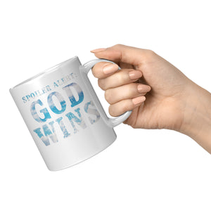 Spoiler Alert: God Wins Coffee Mug -Ceramic Mugs | Drunk America 