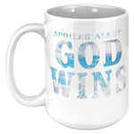 Spoiler Alert: God Wins Coffee Mug -Ceramic Mugs | Drunk America 