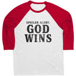 Spoiler Alert: God Wins Raglan -Apparel | Drunk America 
