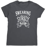 Swearing Will Surely Help (Ladies) -Apparel | Drunk America 