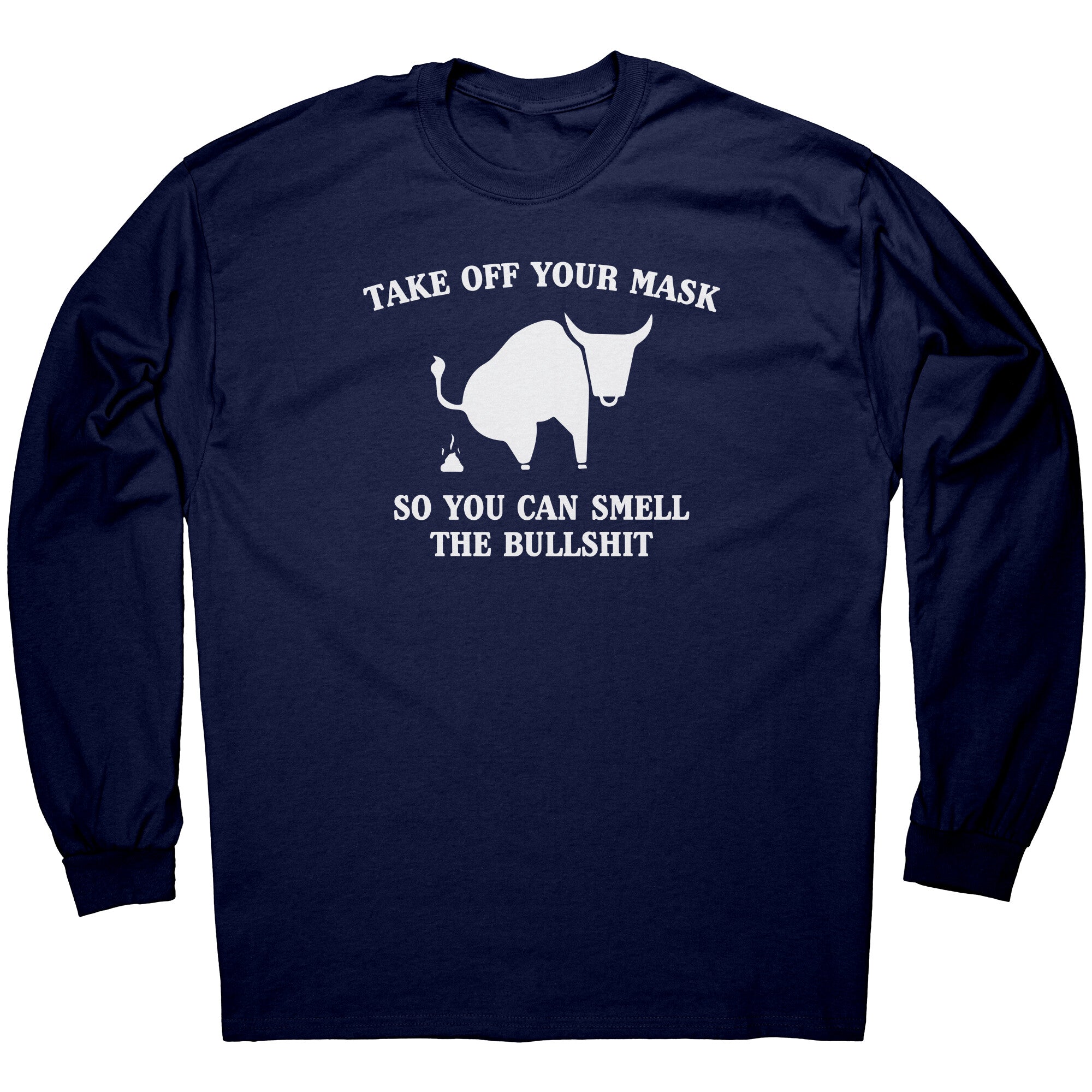 Take Off Your Mask So You Can Smell The Bullshit -Apparel | Drunk America 