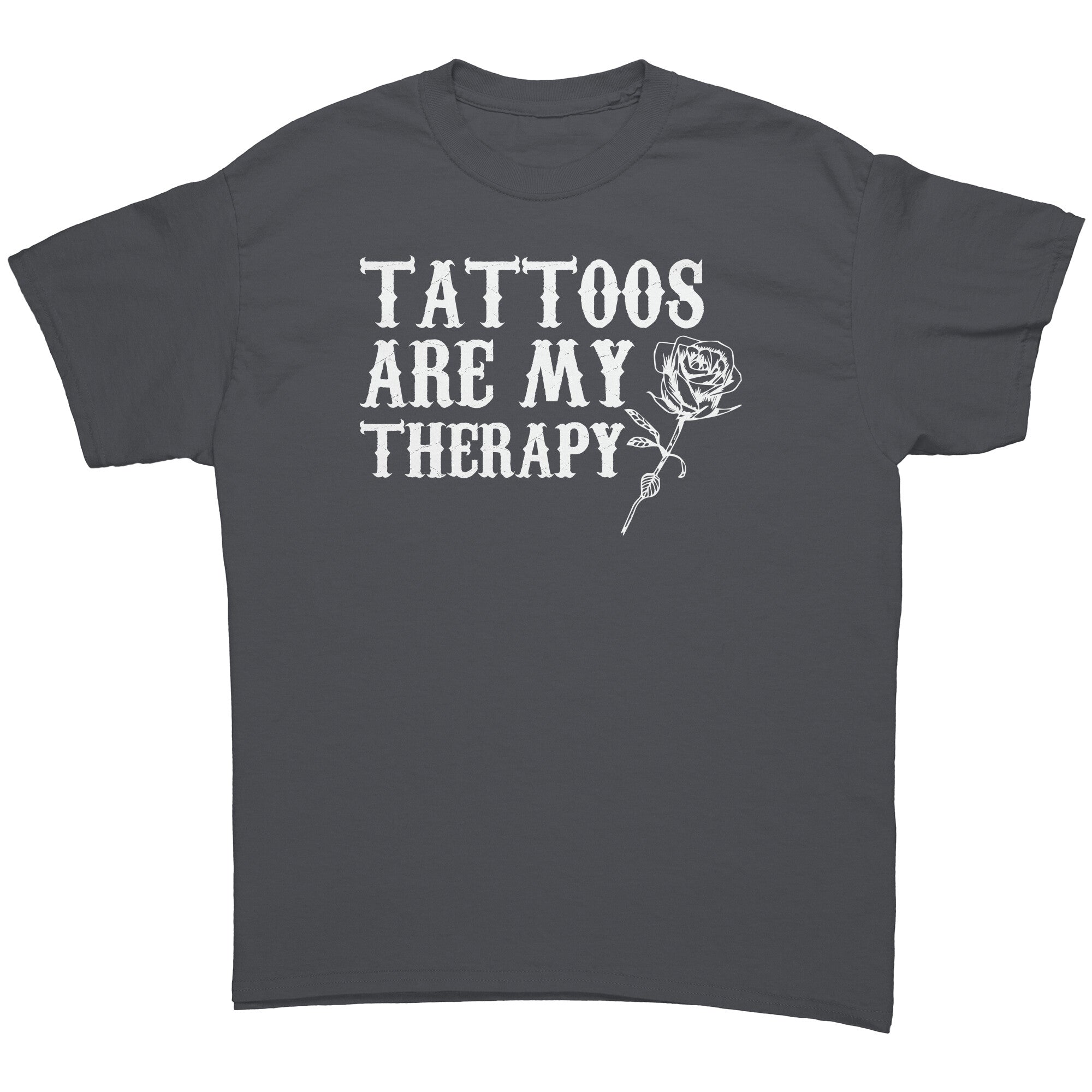Tattoos Are My Therapy -Apparel | Drunk America 