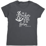The Anchor Holds In Spite Of The Storm (Ladies) -Apparel | Drunk America 