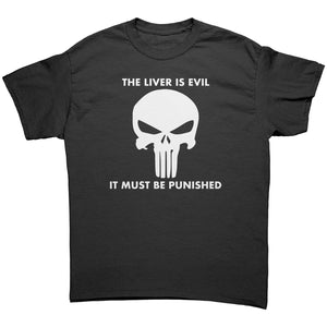 The Liver Is Evil It Must Be Punsihed -Apparel | Drunk America 
