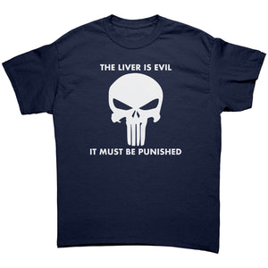 The Liver Is Evil It Must Be Punsihed -Apparel | Drunk America 