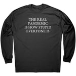 The Real Pandemic Is How Stupid Everyone Is -Apparel | Drunk America 