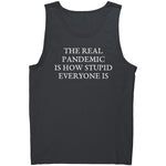 The Real Pandemic Is How Stupid Everyone Is -Apparel | Drunk America 