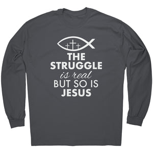 The Struggle Is Real But So Is Jesus -Apparel | Drunk America 