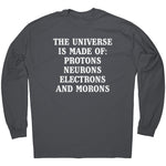 The Universe Is Made Of Protons, Neurons, Electrons, And Morons -Apparel | Drunk America 