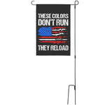 These Colors Don't Run They Reload Garden Flag -Home Goods | Drunk America 
