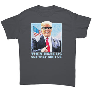 They Hate Us Cuz They Ain't Us -Apparel | Drunk America 