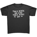 They Hate Us Cuz They Ain't Us (Kids) -Apparel | Drunk America 