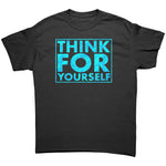 Think For Yourself -Apparel | Drunk America 