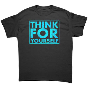 Think For Yourself -Apparel | Drunk America 