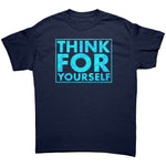 Think For Yourself -Apparel | Drunk America 