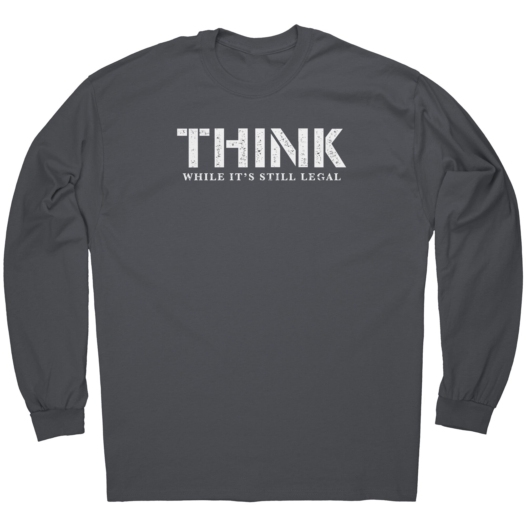 Think While It's Still Legal -Apparel | Drunk America 