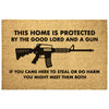 This Home Is Protected By The Good Lord And A Gun If You Came Here To Steal You Might Meet Them Both Doormat -Home Goods | Drunk America 
