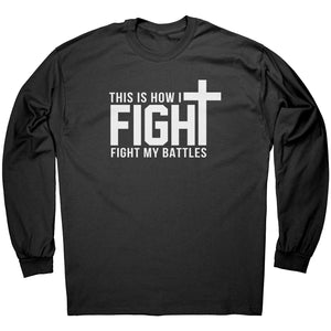 This Is How I Fight My Battles -Apparel | Drunk America 