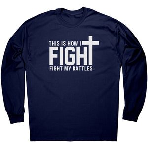 This Is How I Fight My Battles -Apparel | Drunk America 