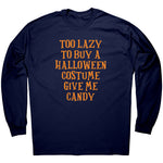 Too Lazy To Buy A Halloween Costume Give Me Candy -Apparel | Drunk America 