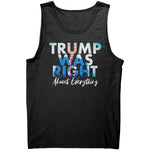 Trump Was Right About Everything -Apparel | Drunk America 