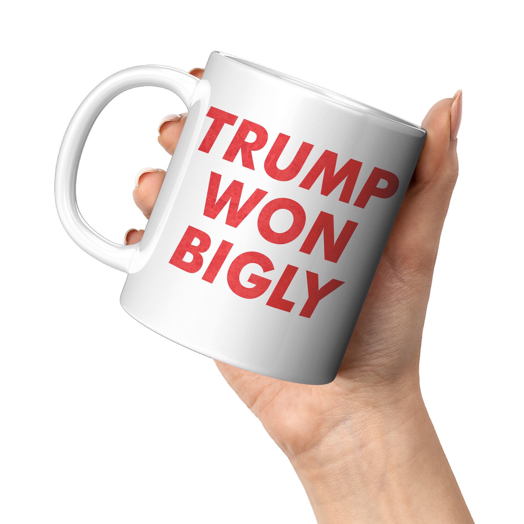 Trump Won Bigly Coffee Mug -Ceramic Mugs | Drunk America 