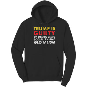 Trump is Guilty Of Obstructing Socialism And Globalism -Apparel | Drunk America 