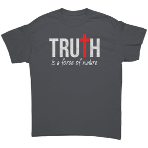 Truth Is A Force Of Nature -Apparel | Drunk America 