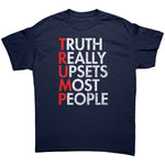 Truth Really Upsets Most People -Apparel | Drunk America 